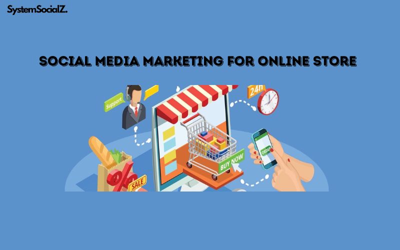 Social Media Marketing for Online Store