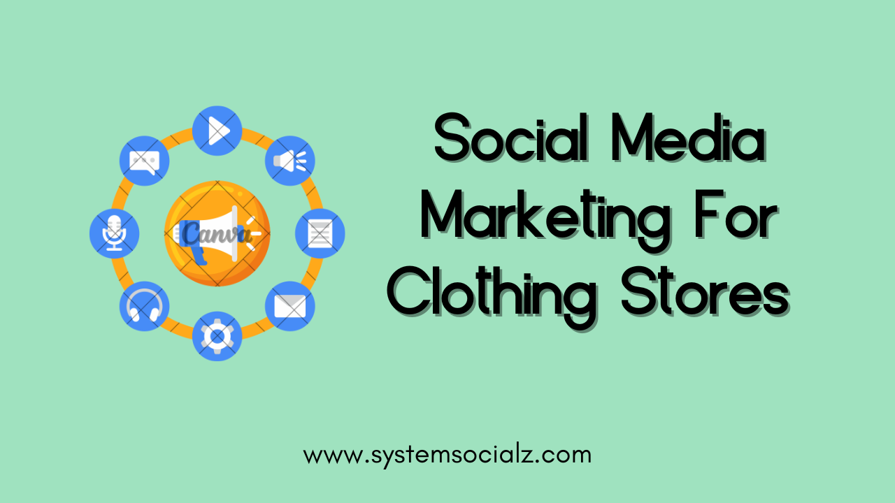 Social Media Marketing For Clothing Stores